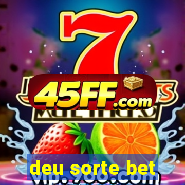 deu sorte bet